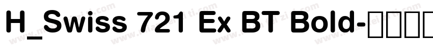 H_Swiss 721 Ex BT Bold字体转换
